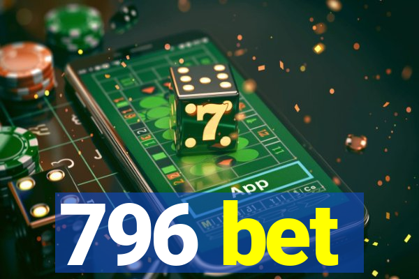 796 bet